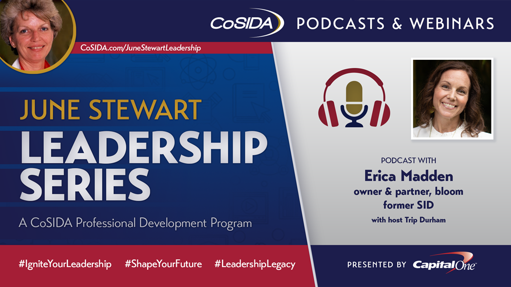 Now Available: June Stewart Leadership Series Podcast - Ep 06 - Erica Madden, owner & partner, bloom/former SID